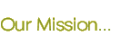 Our Mission